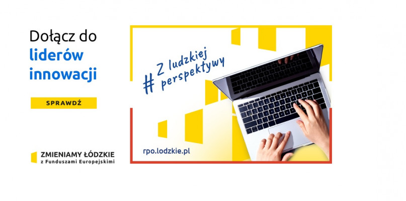 ZMIENIAMY ŁÓDZKIE Z FUNDUSZAMI EUROPEJSKIMI
