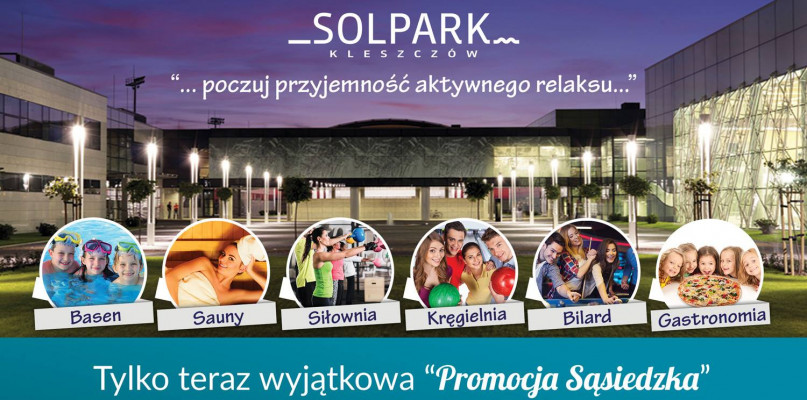 Promocja sąsiedzka w Solpark Kleszczów - rabat dla mieszkańców sąsiednich gmin i miast! //spotradomsko.pl