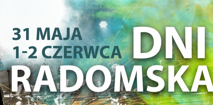 DNI RADOMSKA 2019 - harmonogram koncertów i dokładny program wydarzeń. 