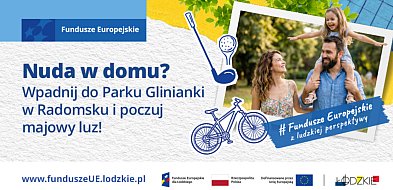 Nuda w domu? Wpadnij do Parku Glinianki w Radomsku i poczuj majowy luz!