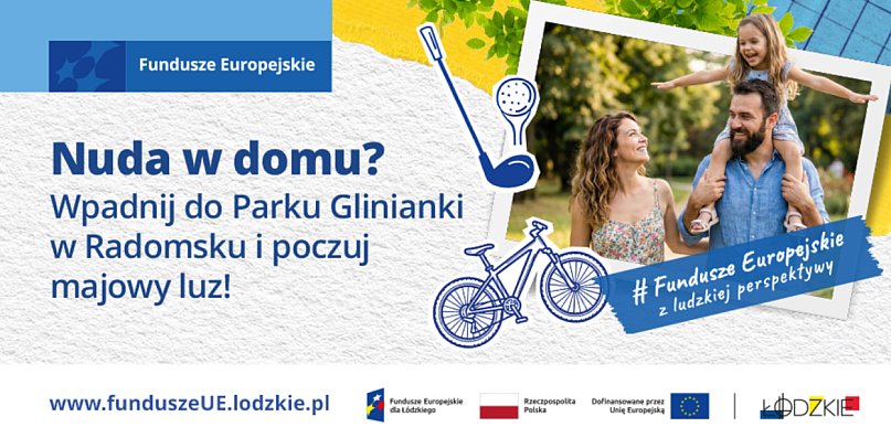Nuda w domu? Wpadnij do Parku Glinianki w Radomsku i poczuj majowy luz!